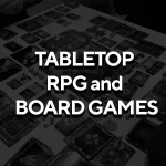 tabletop RPG and board games